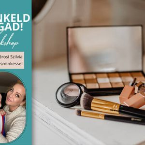 Sminkeld Magad! workshop